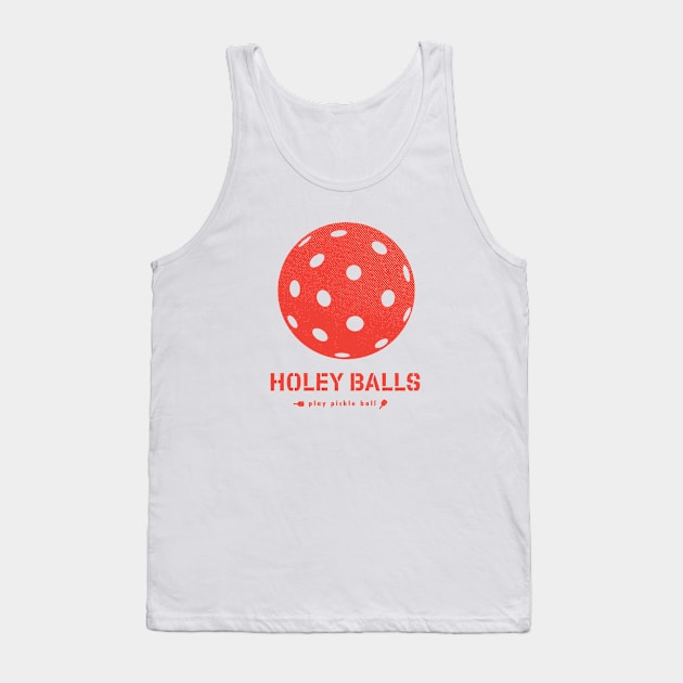 Holey Balls Pickle Ball Shirt Tank Top by brendafleming